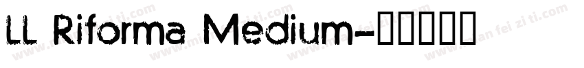 LL Riforma Medium字体转换